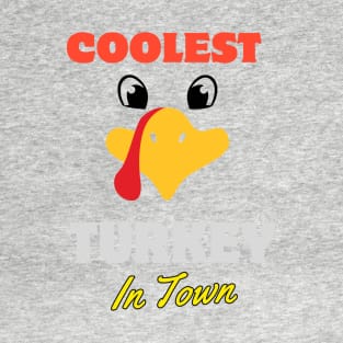 coolest turkey in town funny T-Shirt